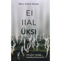 Marc-André Selosse Ei iial üksi