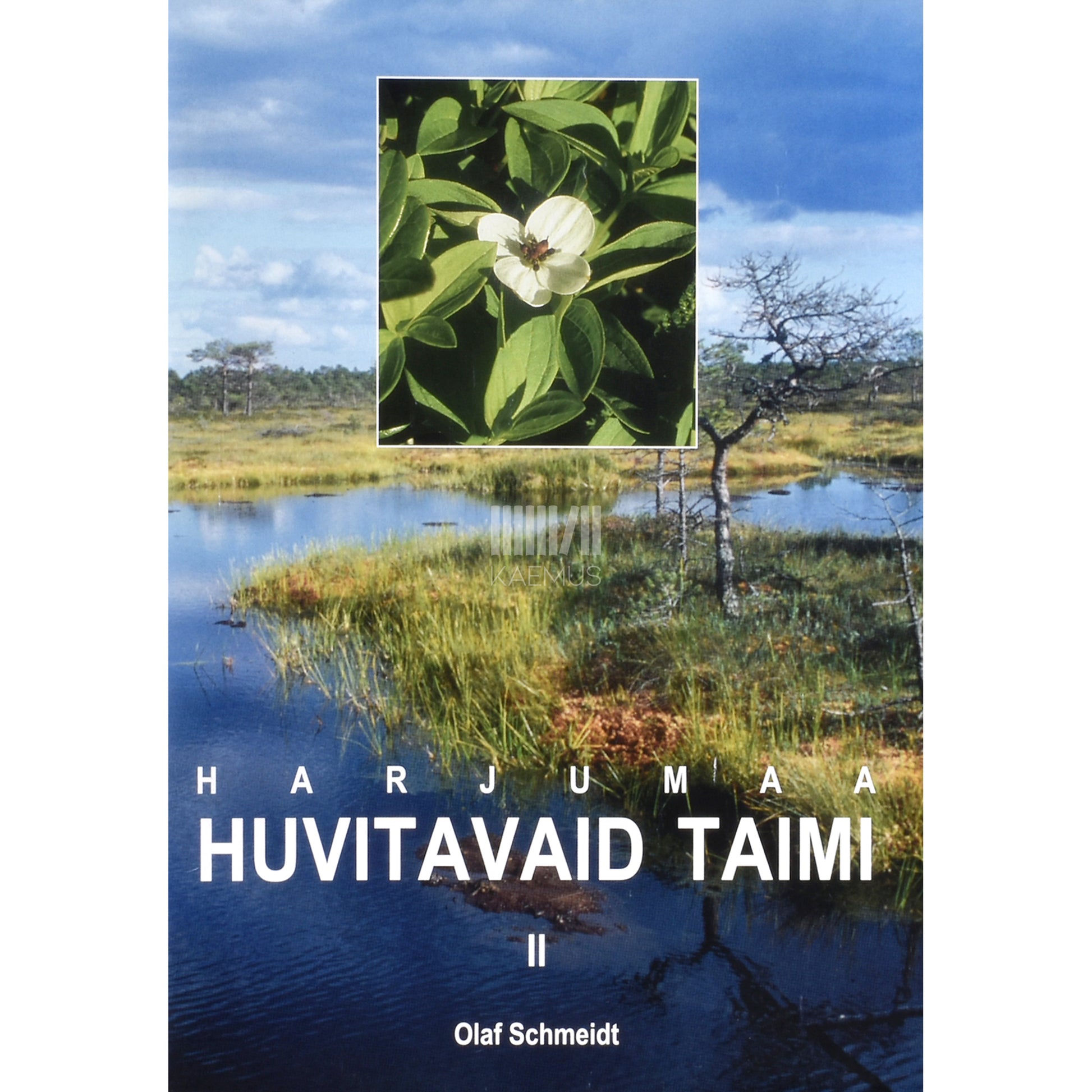 Olaf Schmeidt. Harjumaa huvitavaid taimi 2. osa