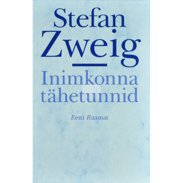 Stefan Zweig. Inimkonna tähetunnid