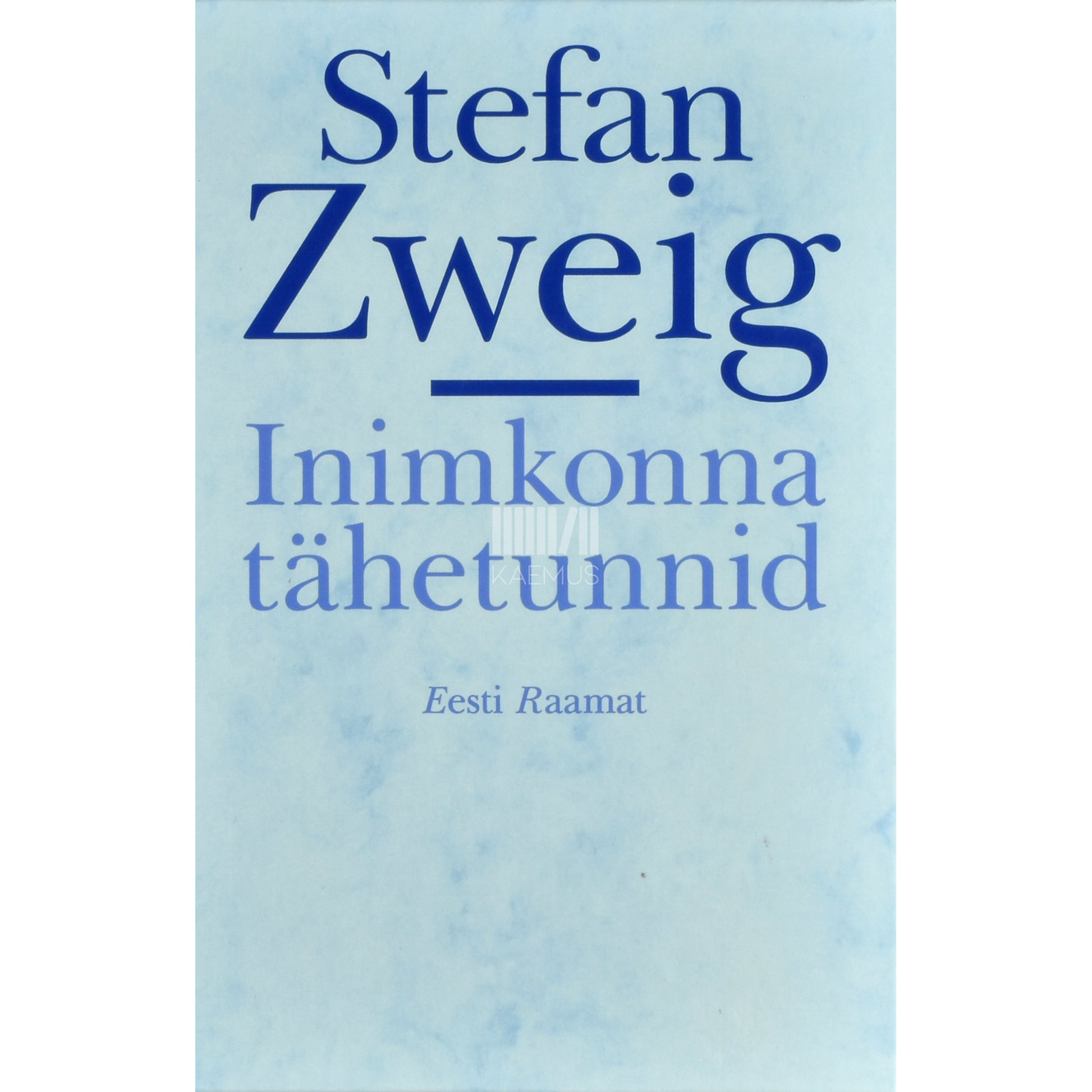 Stefan Zweig. Inimkonna tähetunnid