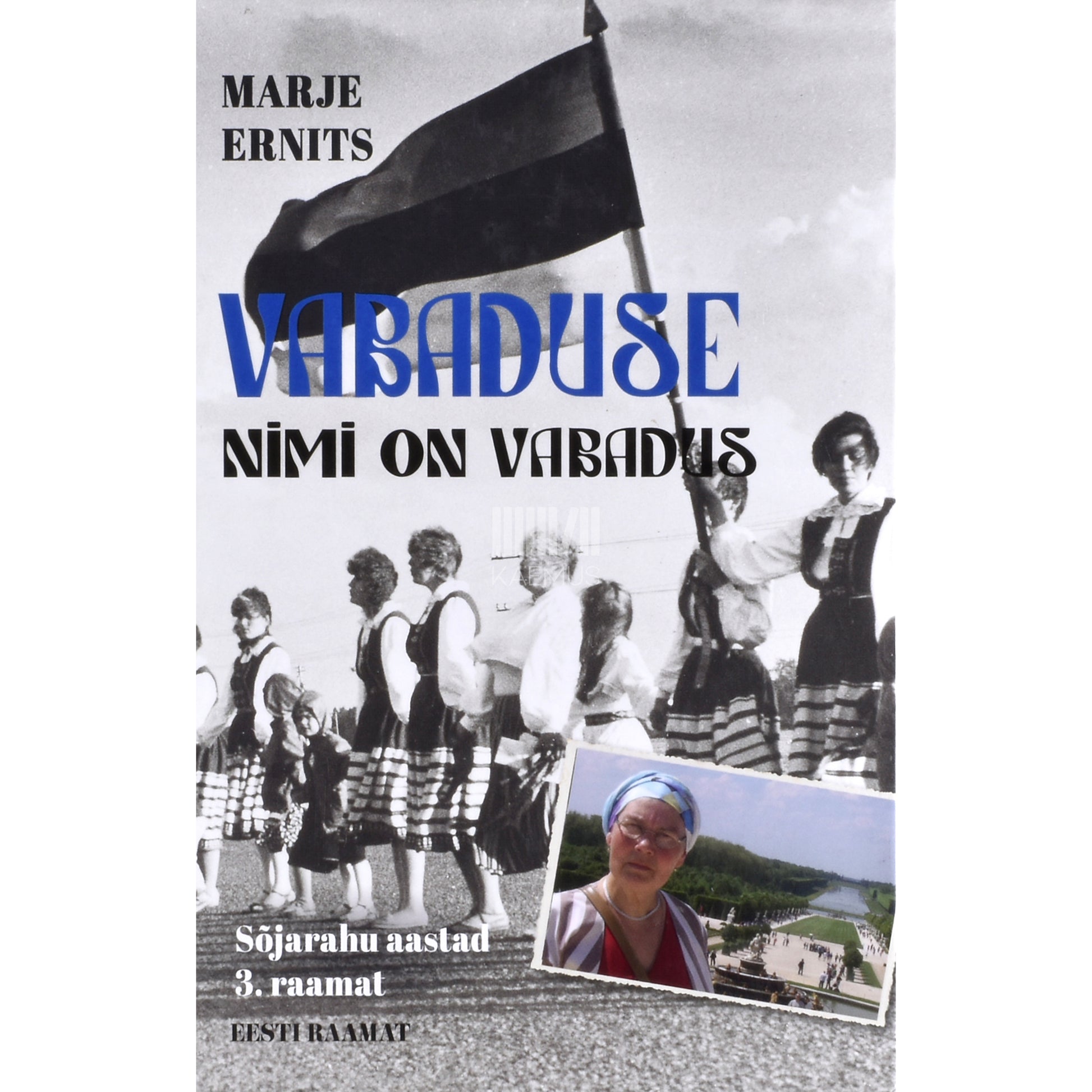 Marje Ernits. Vabaduse nimi on Vabadus