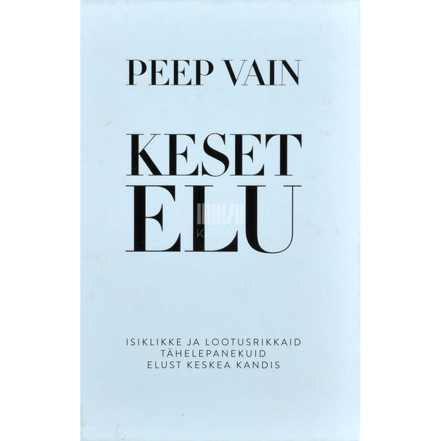Peep Vain. Keset elu