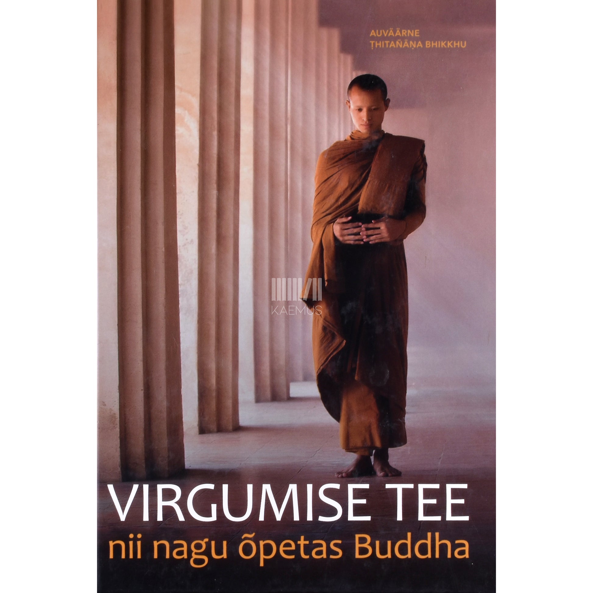 bhikkhu Țhitañāņo. Virgumise tee - nii nagu õpetas Buddha