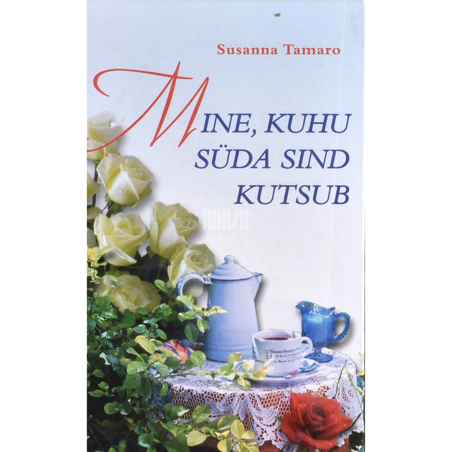 Susanna Tamaro. Mine, kuhu süda sind kutsub