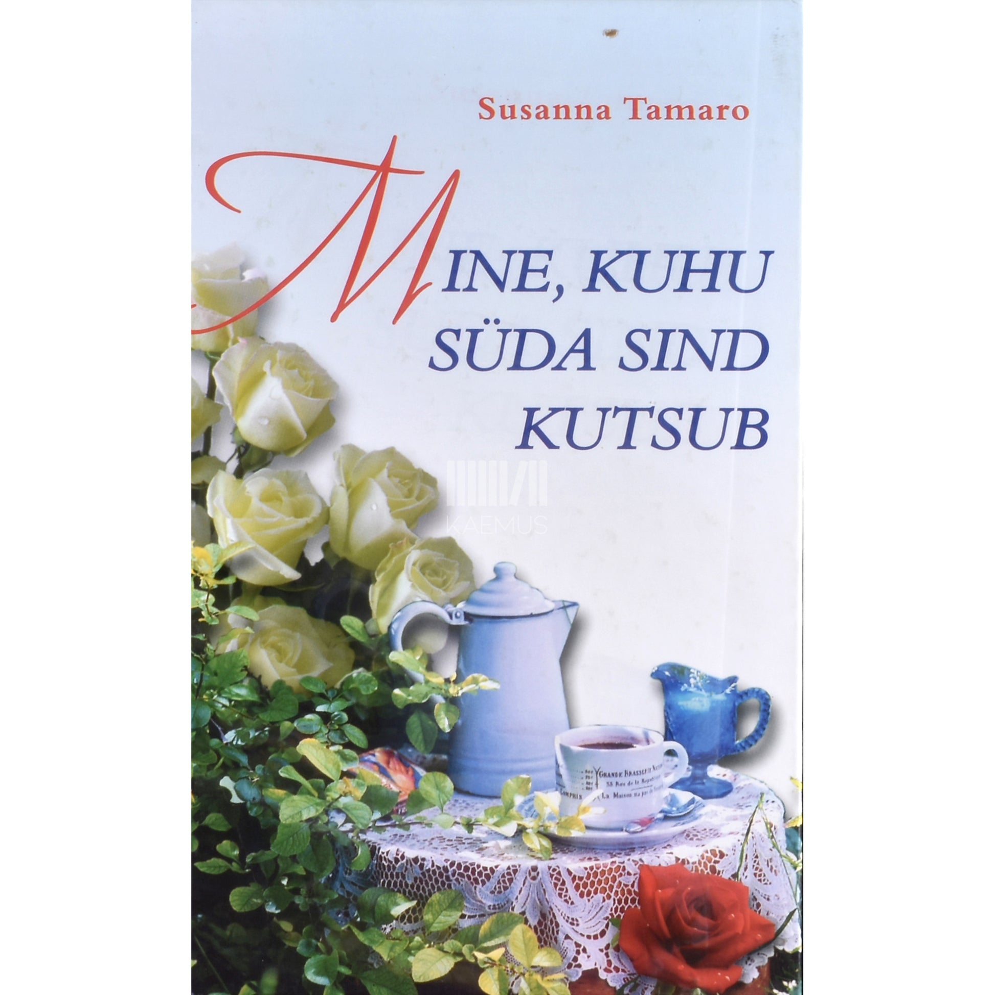 Susanna Tamaro. Mine, kuhu süda sind kutsub