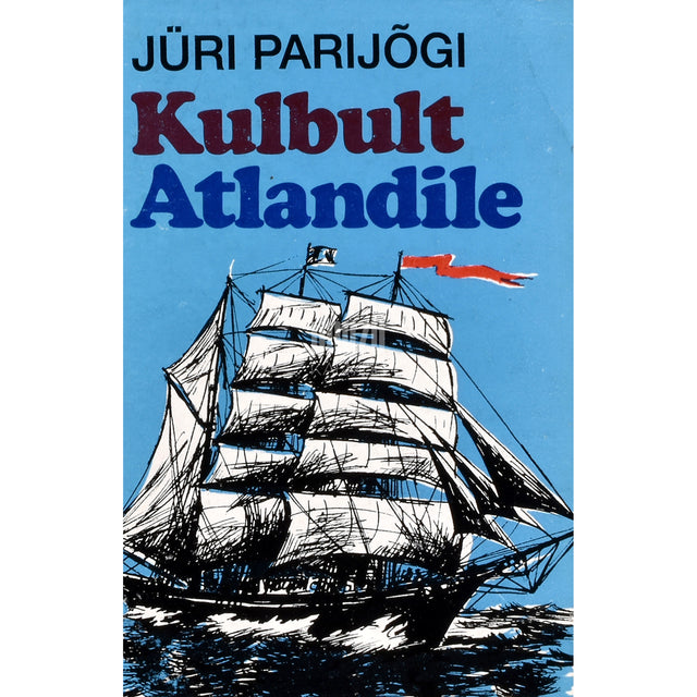 Jüri Parijõgi. Kulbult Atlandile