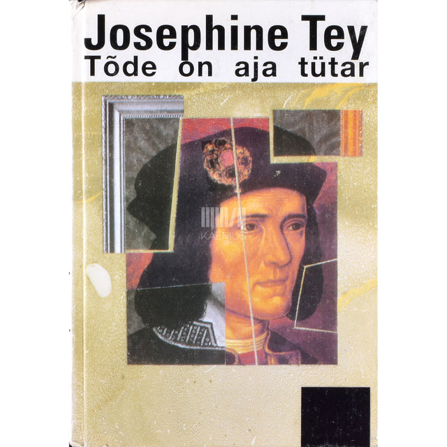 Josephine Tey. Tõde on aja tütar
