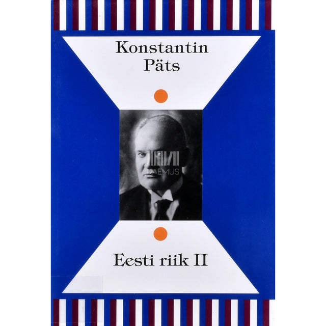 Konstantin Päts. Eesti riik. Valimik artikleid 2. osa