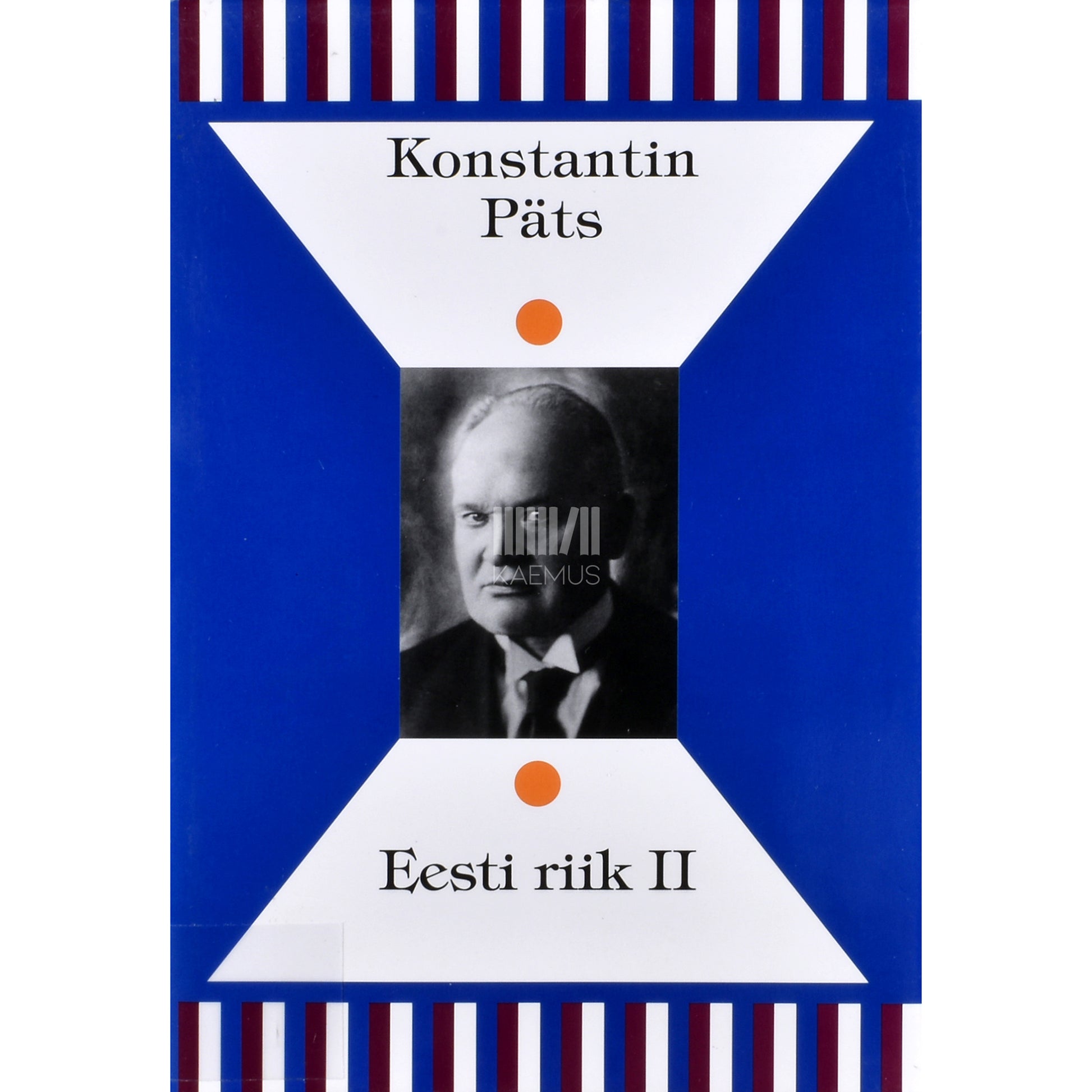 Konstantin Päts. Eesti riik. Valimik artikleid 2. osa