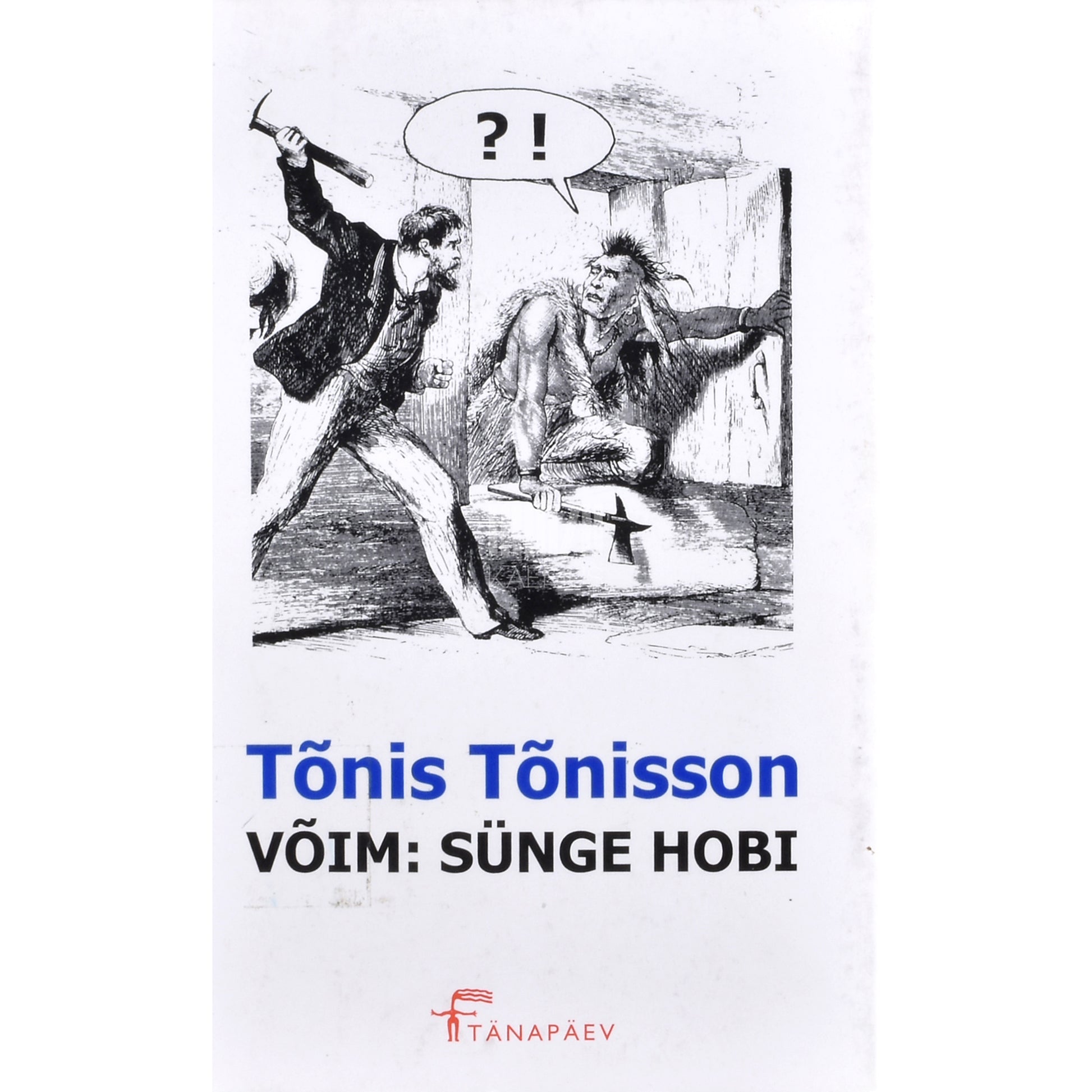 Tõnis Tõnisson. Võim: sünge hobi