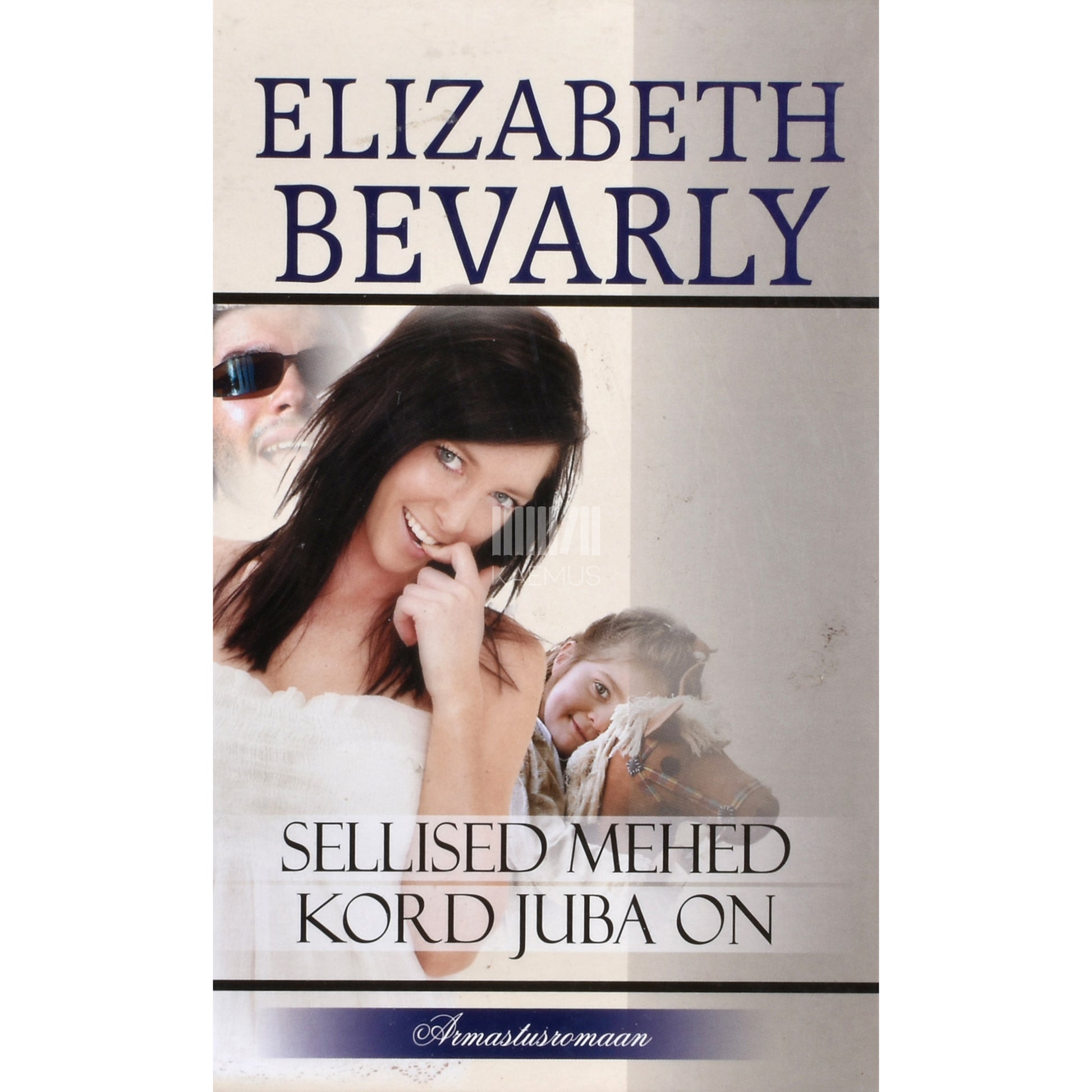 Elizabeth Bevarly. Sellised mehed kord juba on