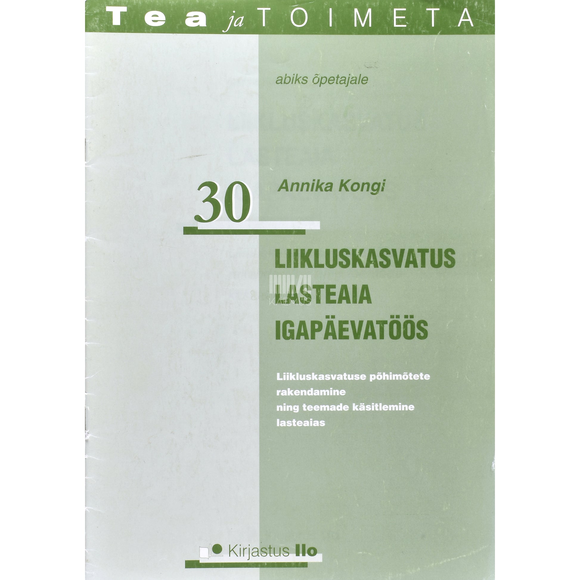 Annika Kongi. Liikluskasvatus lasteaia igapäevatöös