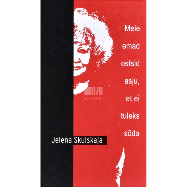 Jelena Skulskaja. Meie emad ostsid asju, et ei tuleks sõda