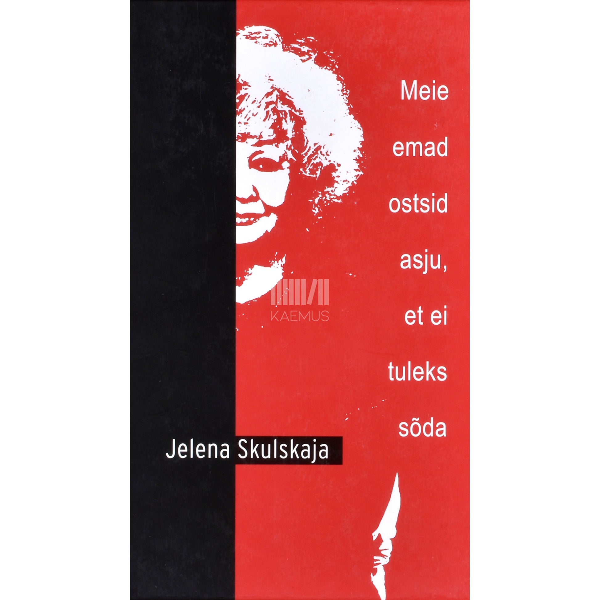 Jelena Skulskaja. Meie emad ostsid asju, et ei tuleks sõda