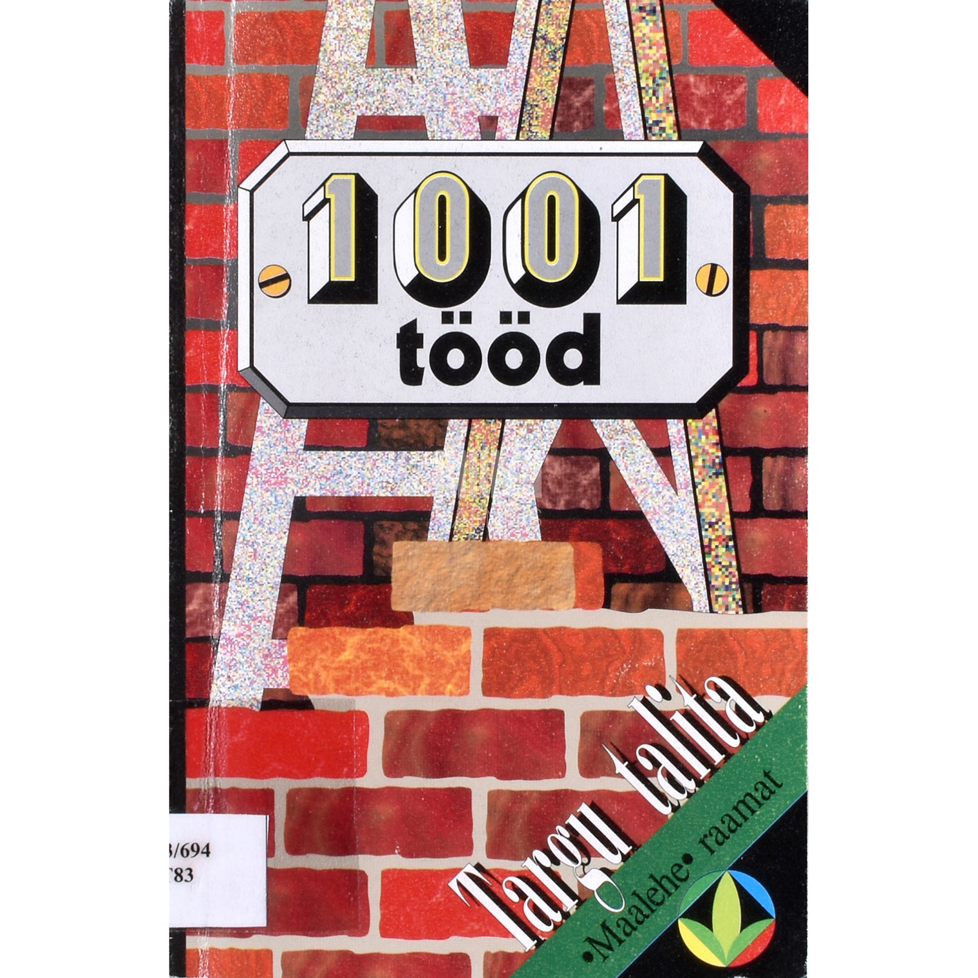 1001 tööd. Ehitusalaseid soovitusi