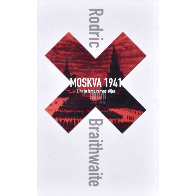 Rodric Braithwaite. Moskva 1941. Linn ja tema rahvas sõjas