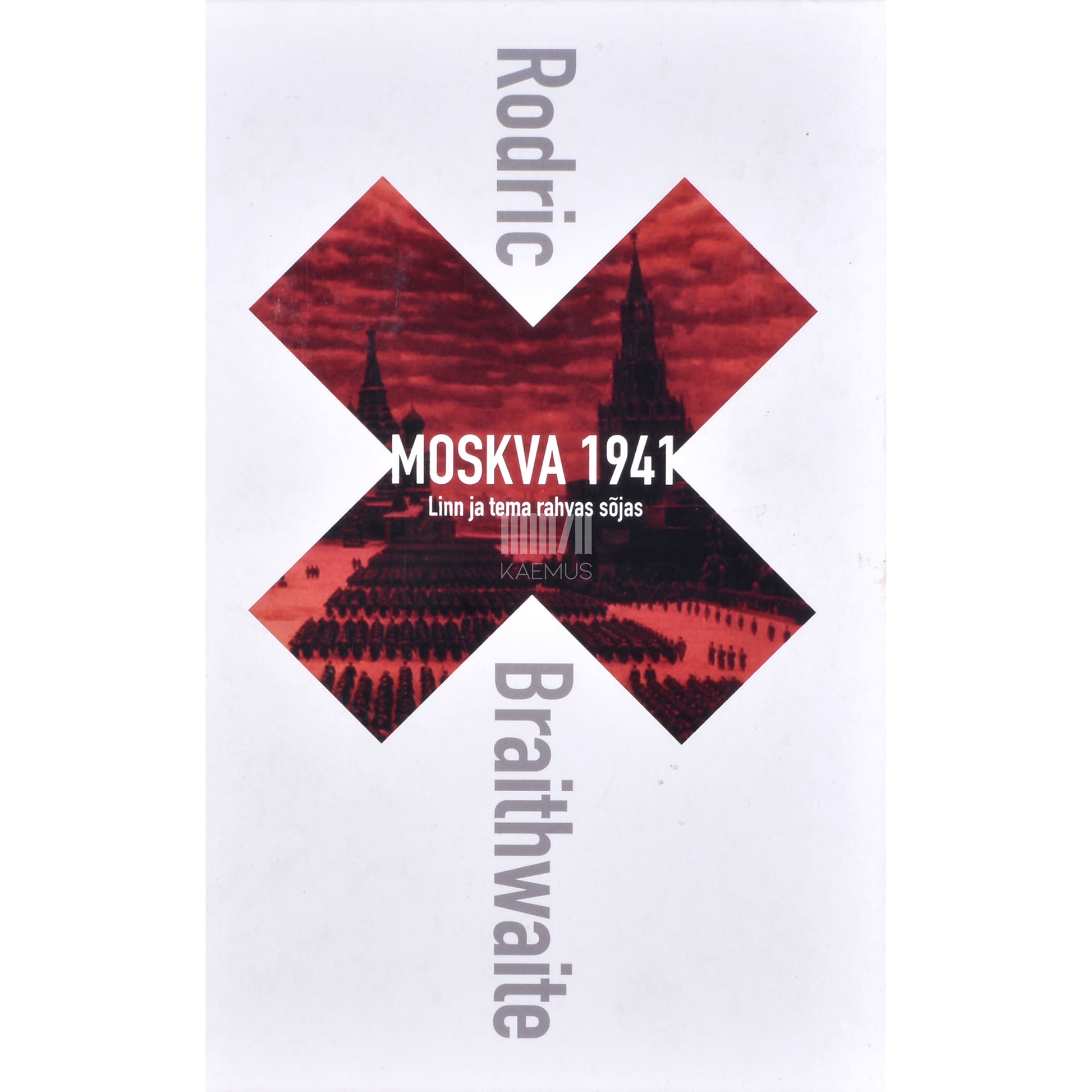 Rodric Braithwaite. Moskva 1941. Linn ja tema rahvas sõjas