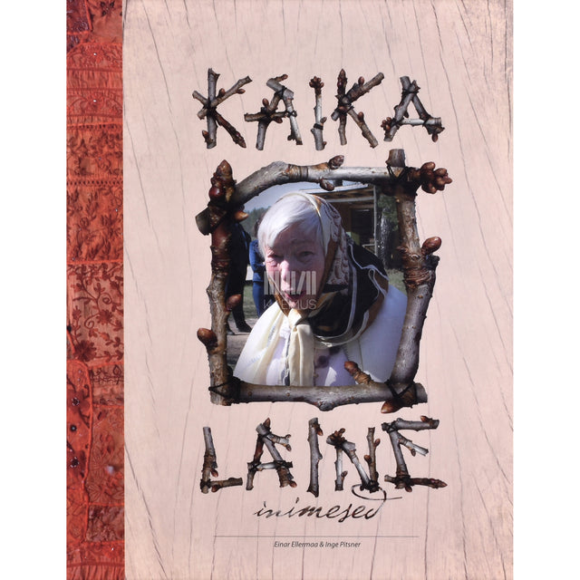 Einar Ellermaa, Inge Pitsner. Kaika Laine inimesed