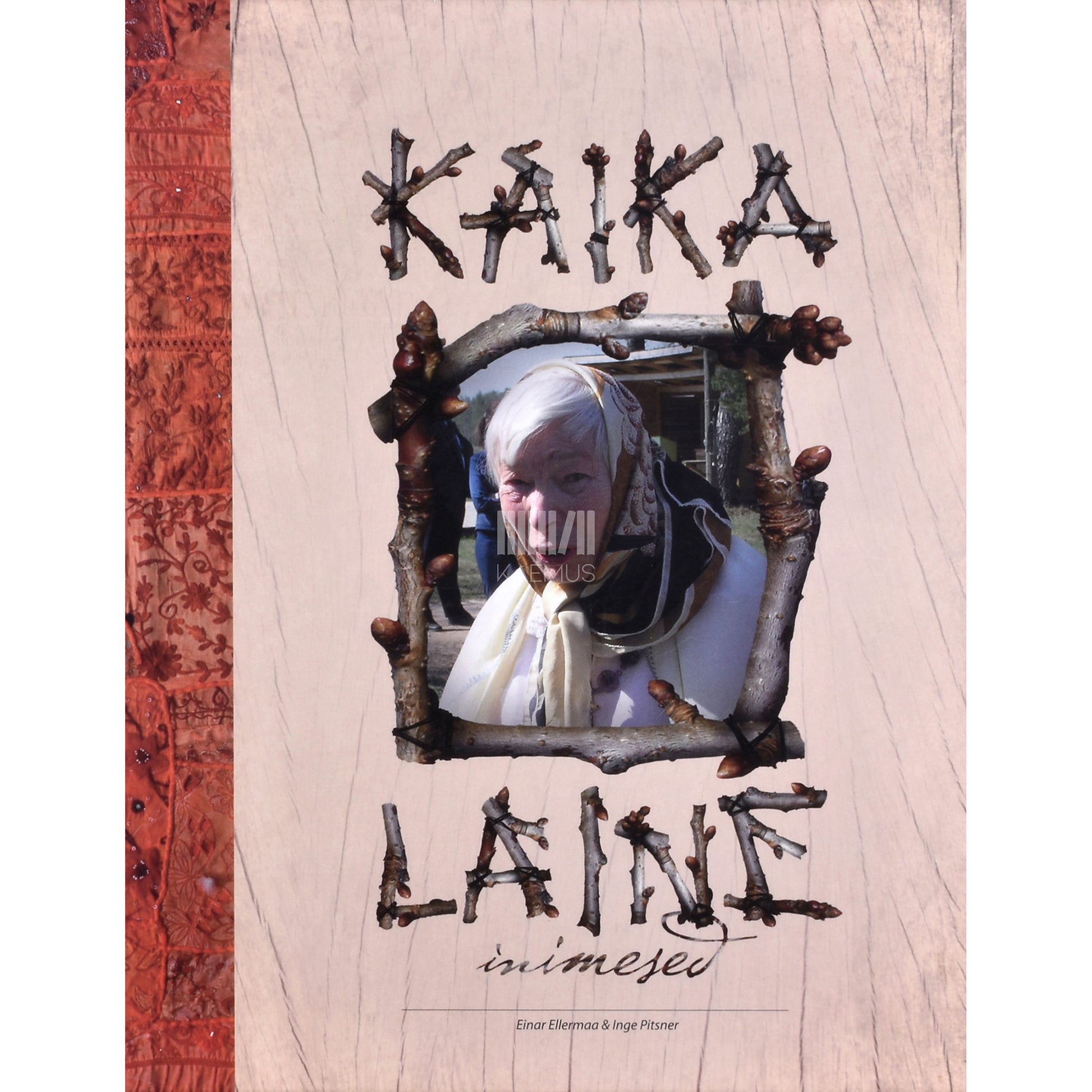 Einar Ellermaa, Inge Pitsner. Kaika Laine inimesed
