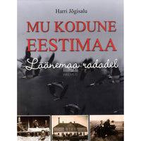 ... Mu kodune Eestimaa. Läänemaa radadel