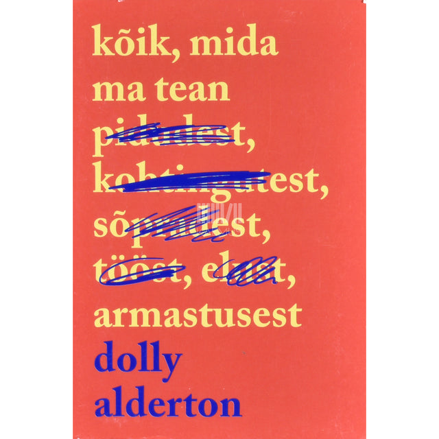 Dolly Alderton. Kõik, mida ma tean armastusest