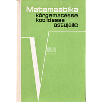 ... Matemaatika kõrgematesse koolidesse astujaile