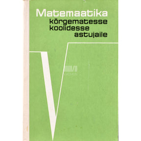 ... Matemaatika kõrgematesse koolidesse astujaile