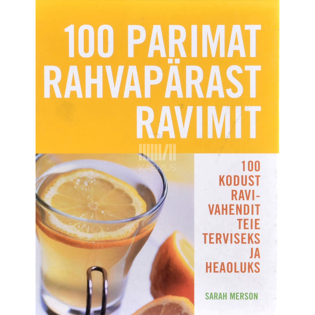 Sarah Merson. 100 parimat rahvapärast ravimit