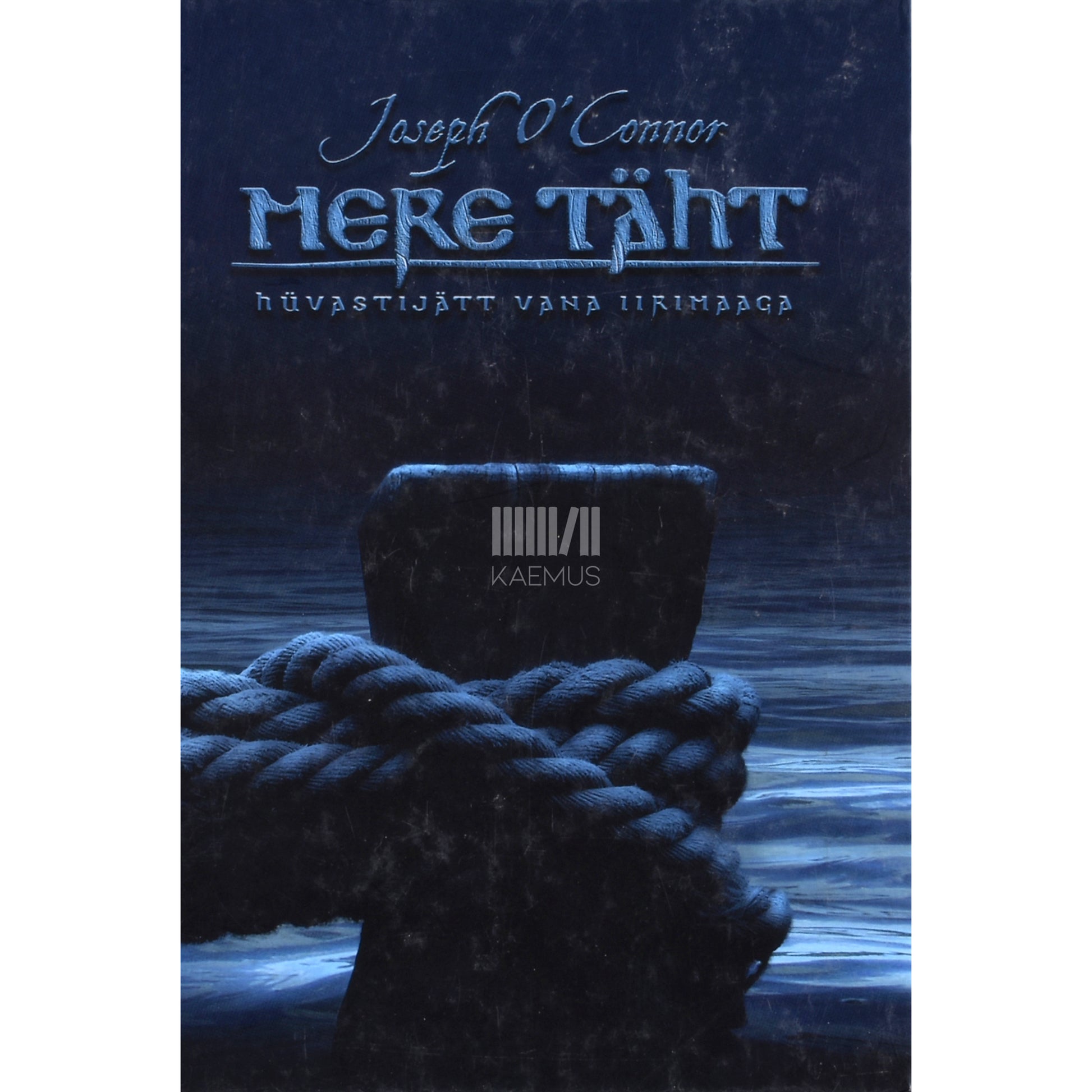 Joseph O'Connor. Mere Täht. Hüvastijätt vana Iirimaaga