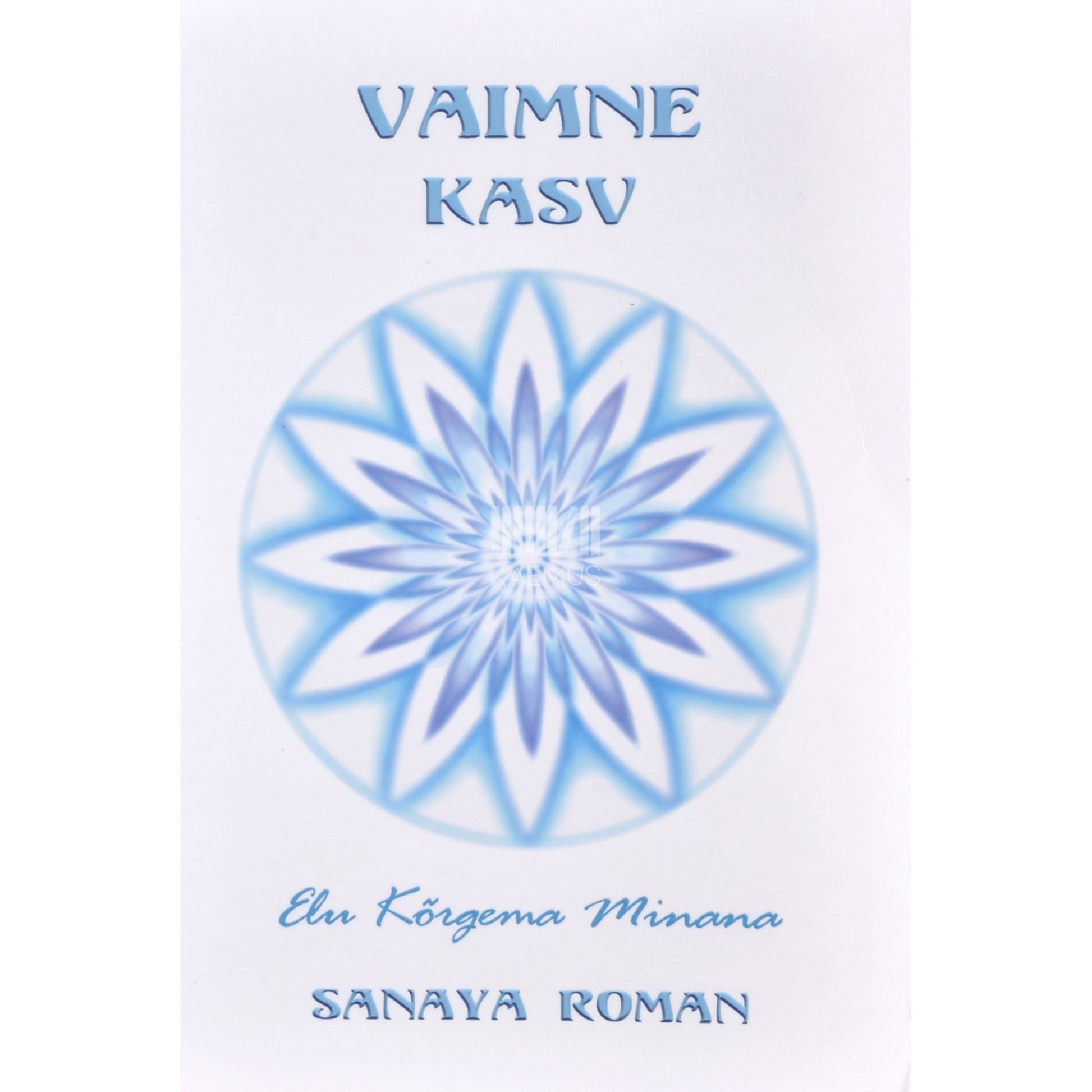 Sanaya Roman. Vaimne kasv. Elu kõrgema minana