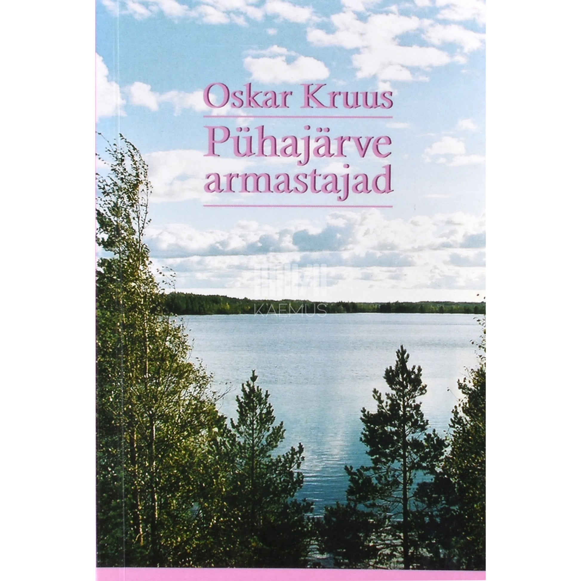Oskar Kruus. Pühajärve armastajad. Novellitsükkel