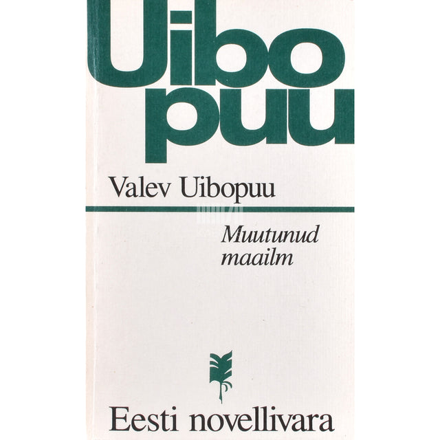 Valev Uibopuu. Muutunud maailm