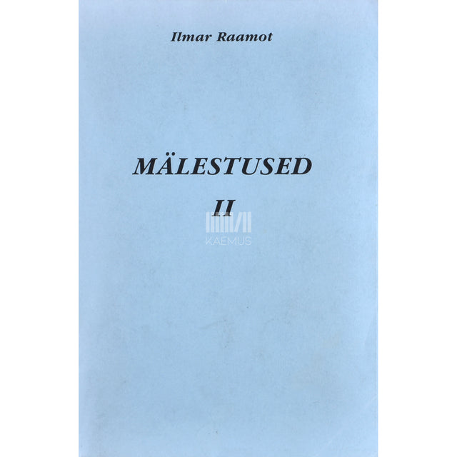 Ilmar Raamot. Mälestused 2. osa