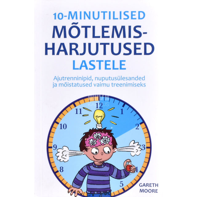 Gareth Moore. 10-minutilised mõtlemisharjutused lastele