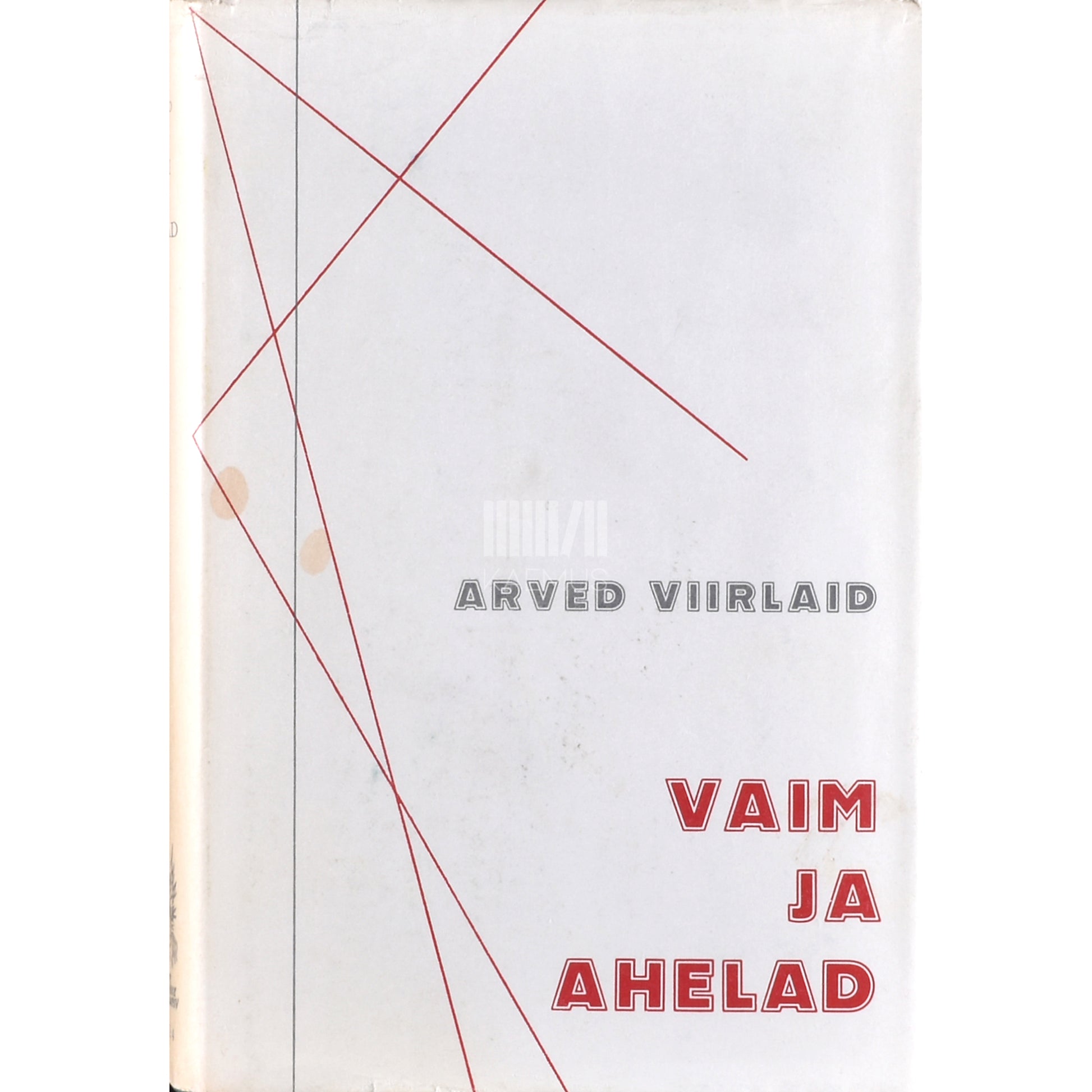 Arved Viirlaid. Vaim ja ahelad