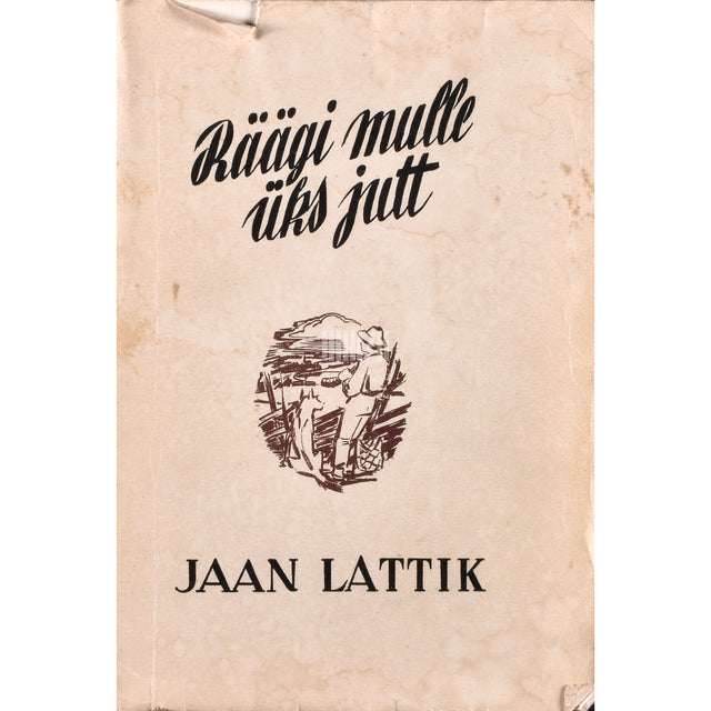 Jaan Lattik. Räägi mulle üks jutt