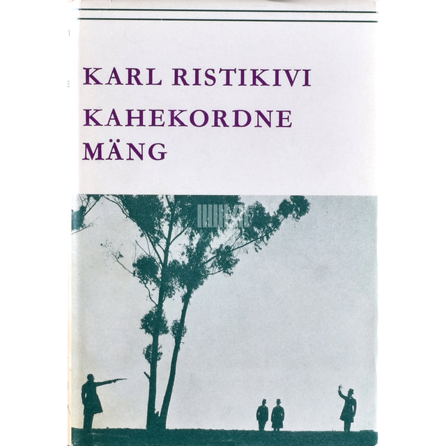Karl Ristikivi. Kahekordne mäng