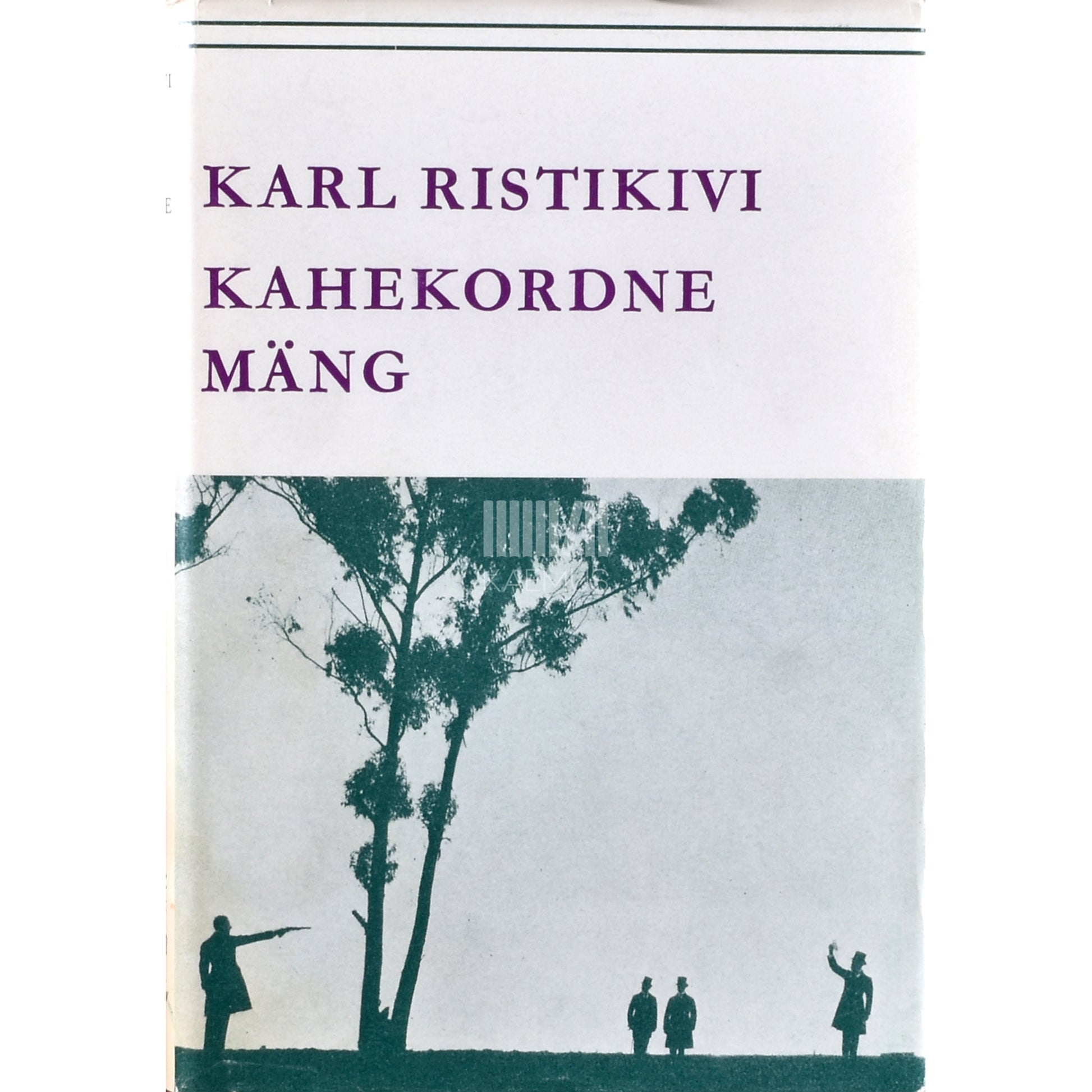 Karl Ristikivi. Kahekordne mäng