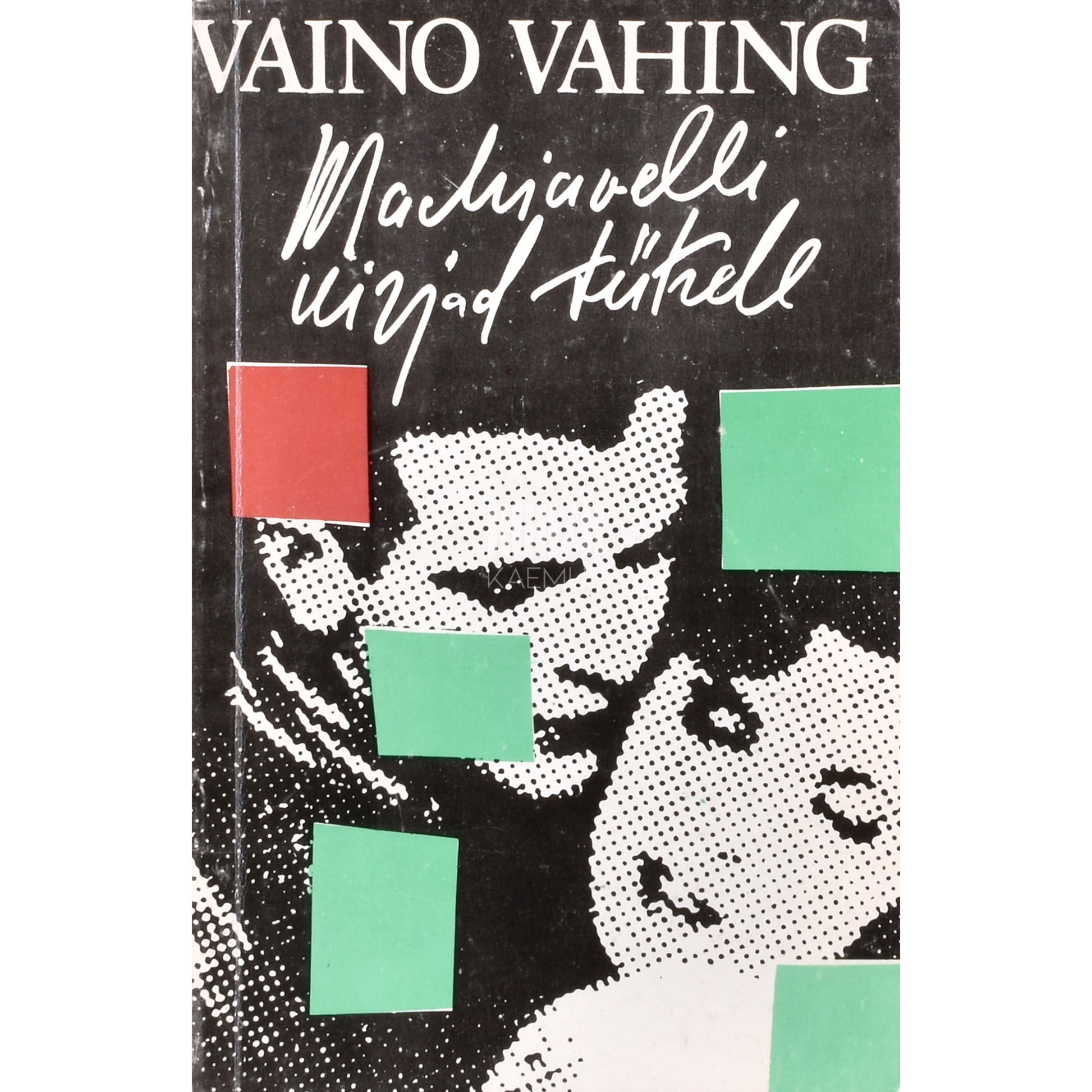 Vaino Vahing. Machiavelli kirjad tütrele