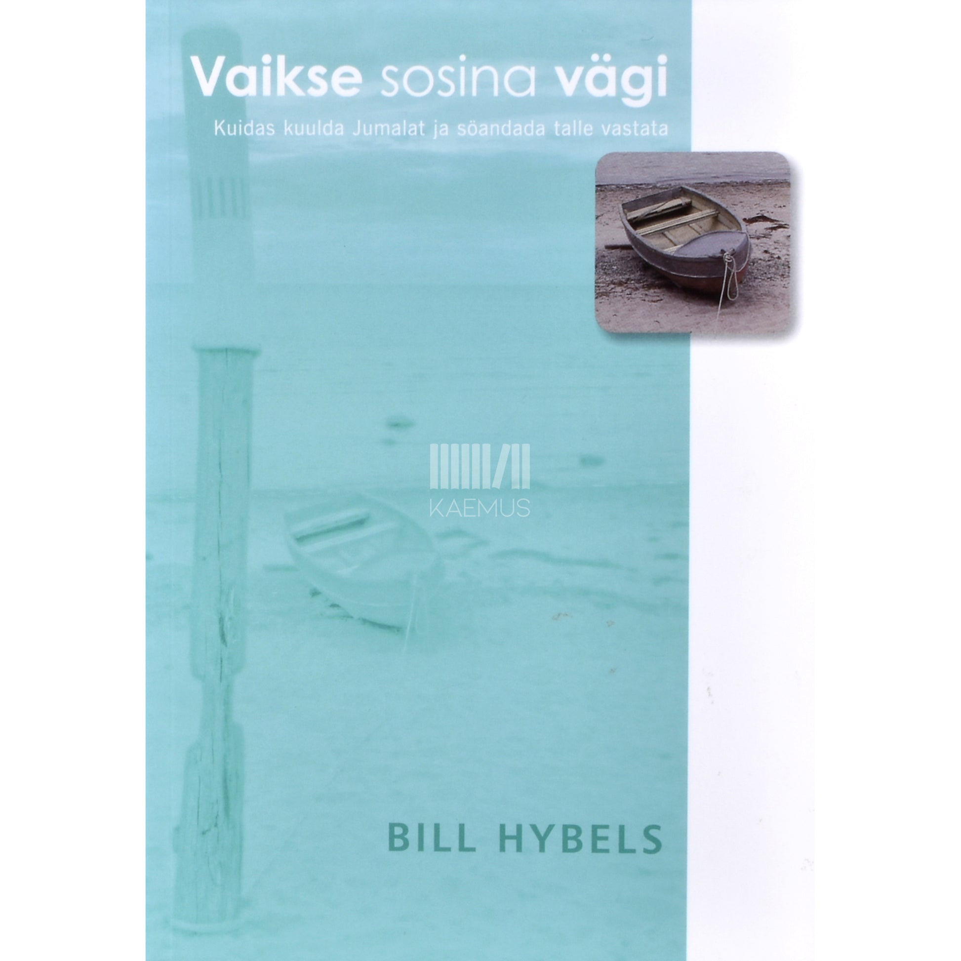 Bill Hybels. Vaikse sosina vägi