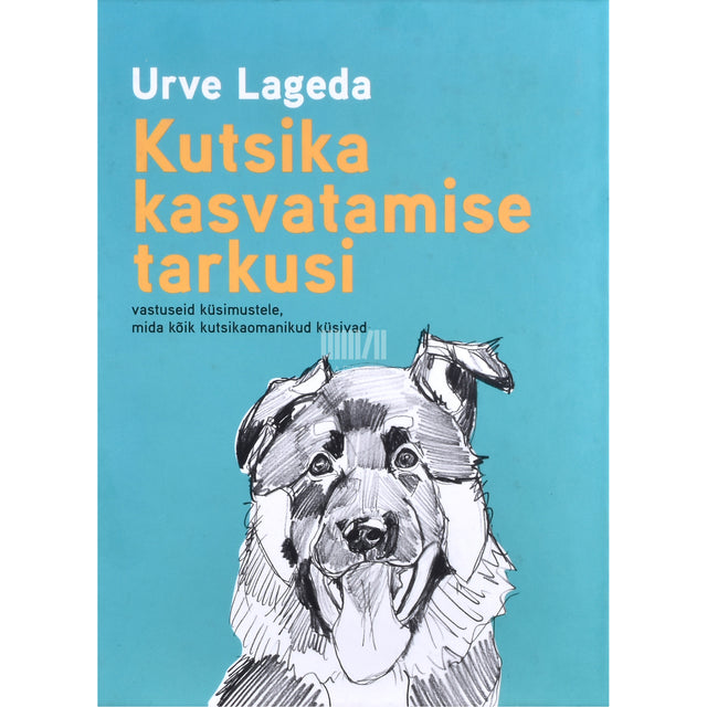 Urve Lageda. Kutsika kasvatamise tarkusi