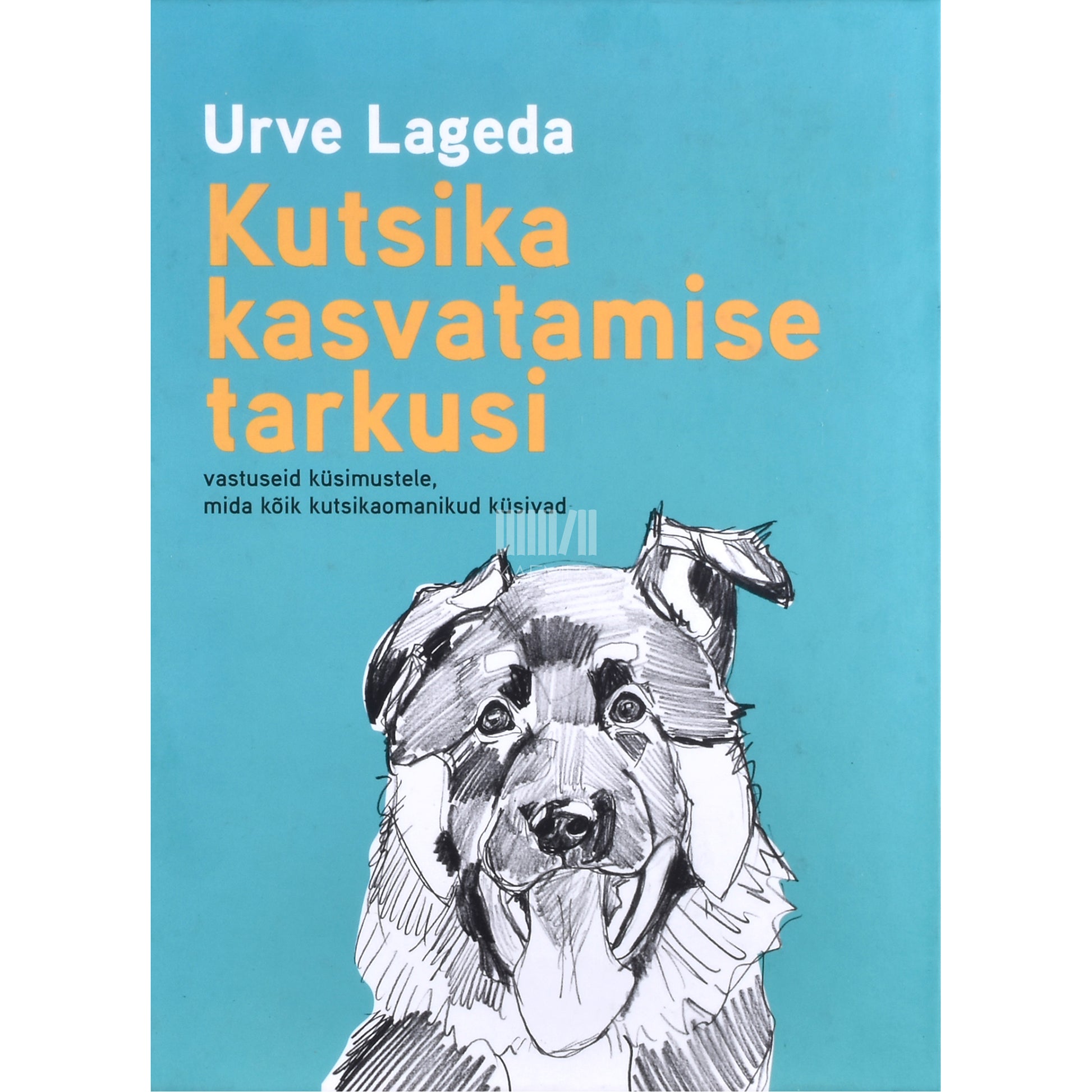 Urve Lageda. Kutsika kasvatamise tarkusi