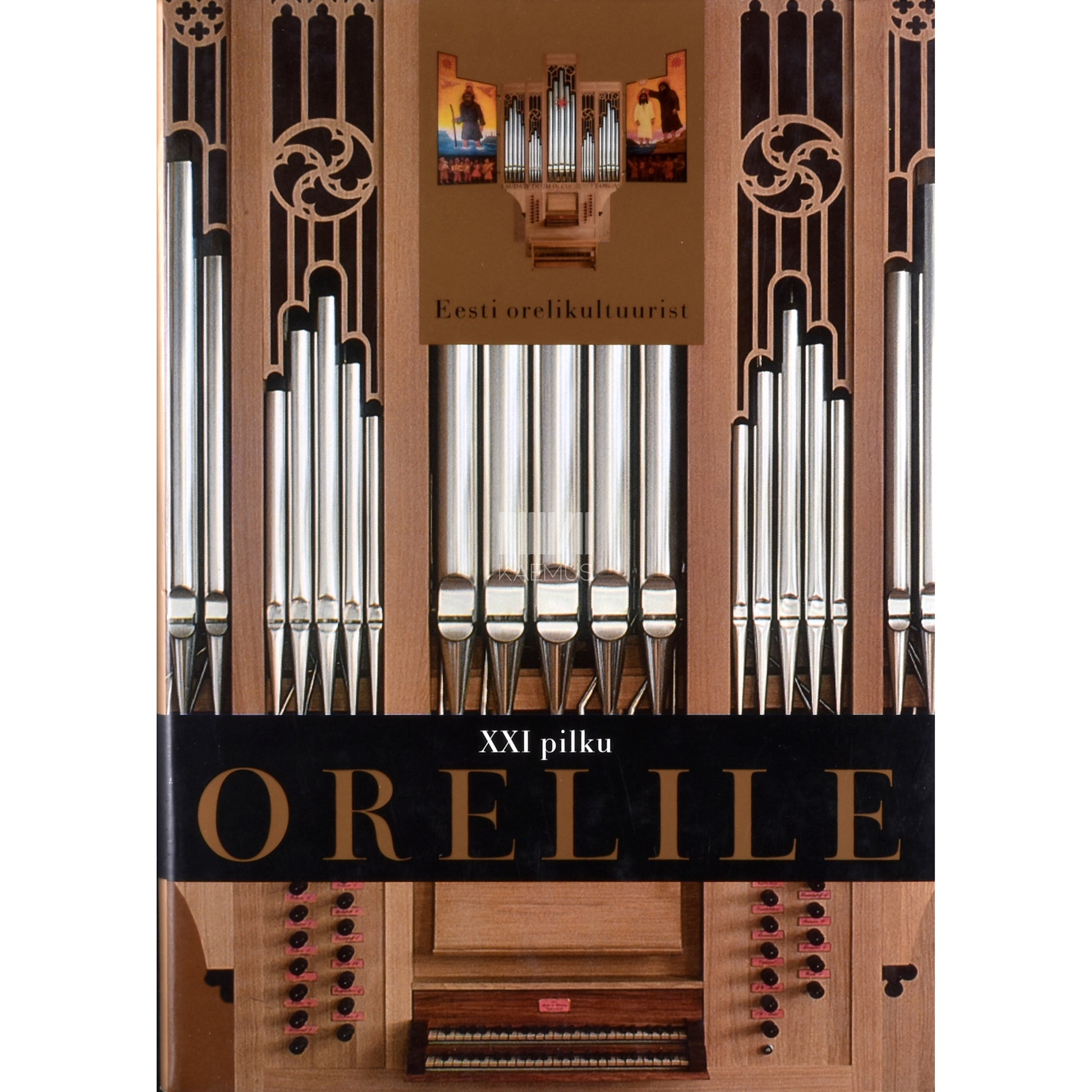 XXI pilku orelile. Eesti orelikultuurist