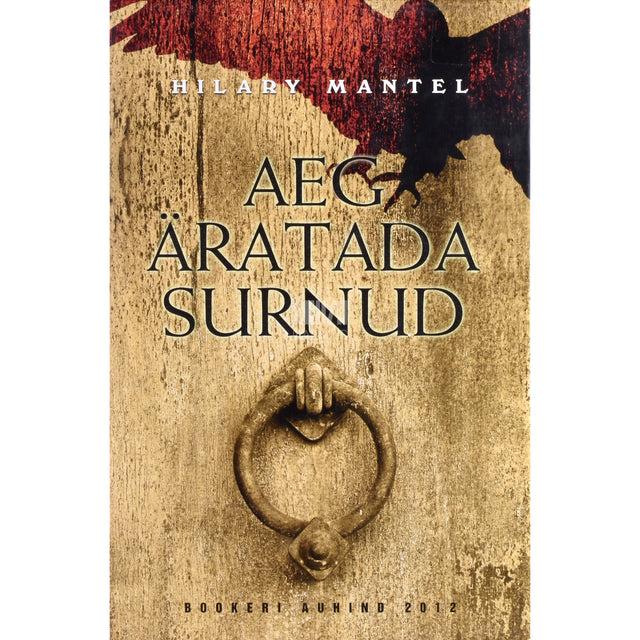 Hilary Mantel. Aeg äratada surnud