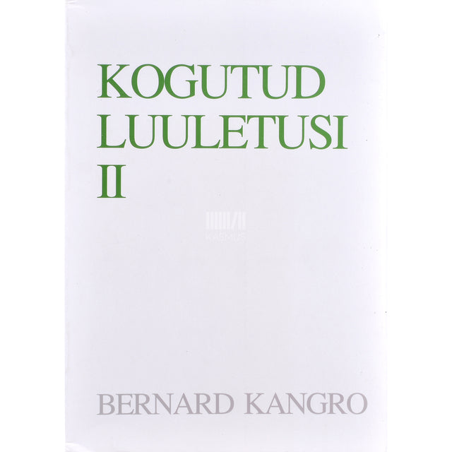 Bernard Kangro. Kogutud luuletusi. Aastaist 1927-1989 2. osa