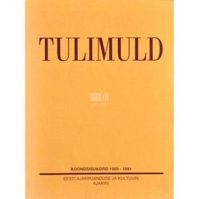 ... Tulimuld. Koondsisukord 1950-1991