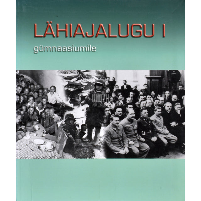 Mart Laar, Lauri Vahtre. Lähiajalugu. Gümnaasiumile 1. osa