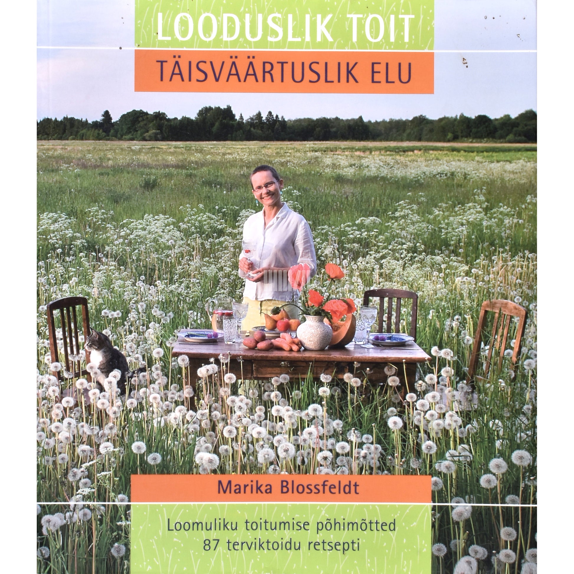 Marika Blossfeldt. Looduslik toit. Täisväärtuslik elu
