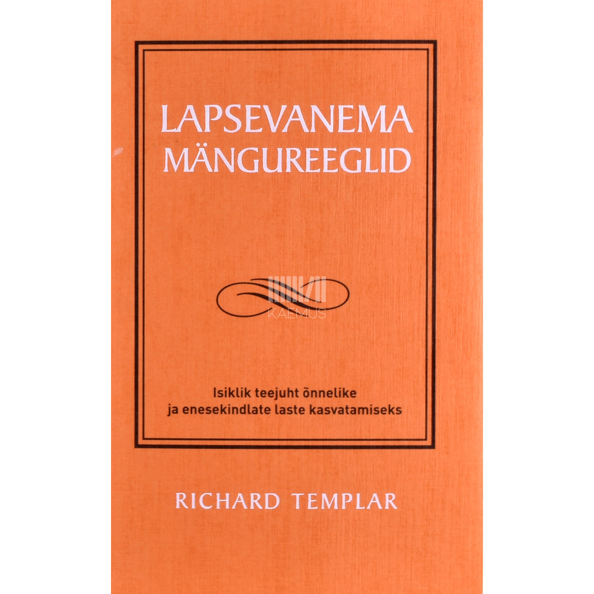Richard Templar. Lapsevanema mängureeglid