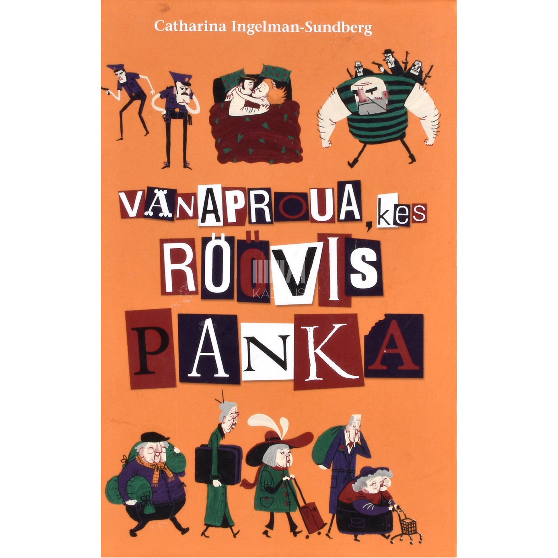 Catharina Ingelman-Sundberg. Vanaproua, kes röövis panka